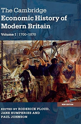 The Cambridge Economic History of Modern Britain: Industrialisat