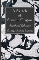 George Aaron Barton | A Sketch Of Semitic Origins | Taschenbuch | Englisch