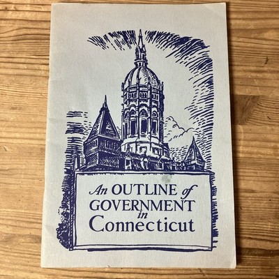 1944 An Outline of Government in Connecticut James Daugherty Ct General Assembly