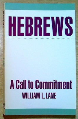 Lane, William  HEBREWS: A CALL TO COMMITMENT Paperback Book