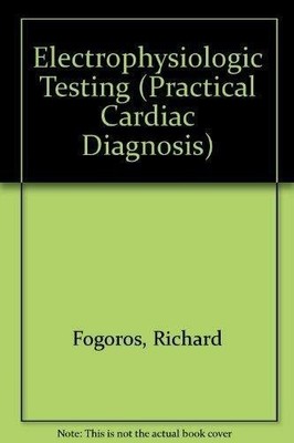 Electrophysiologic Testing (Practical Cardiac Buch Blackwell Science Inc.