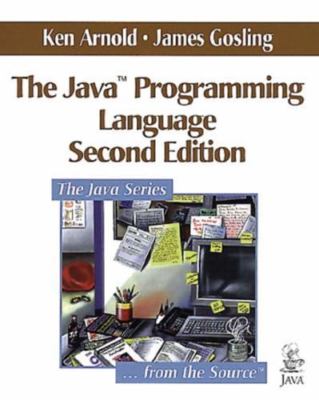 The Java Programming Language (Java Series) by Ken Arnold;  James Gosling