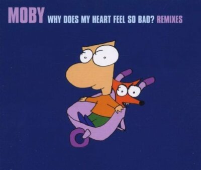 Moby Why does my heart feel so bad?-Remixes (1999) [Maxi-CD]