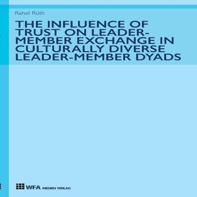 The Influence of Trust on Leader-Member Exchange in Culturally Di