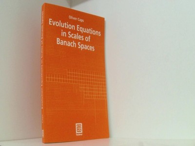 Evolution Equations in Scales of Banach Spaces (TeubnerTexte zur Mathematik) (Te