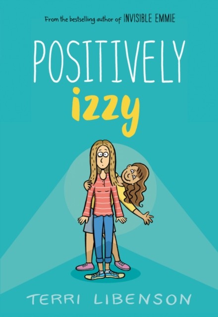 Positively Izzy A Graphic Novel by Terri Libenson (Paperback Book)
