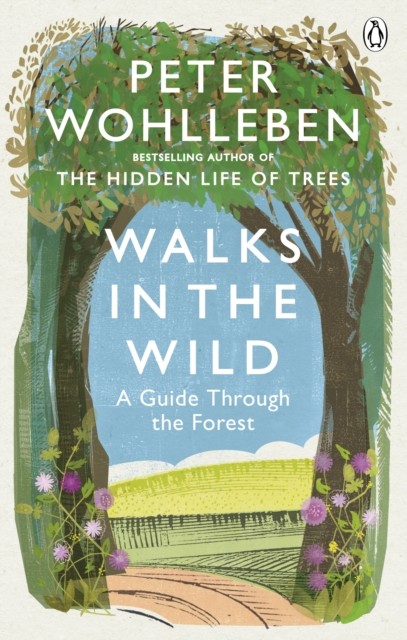 Walks in the Wild: A guide through the forest with by Peter Wohlleben PAPERBACK - Image 5