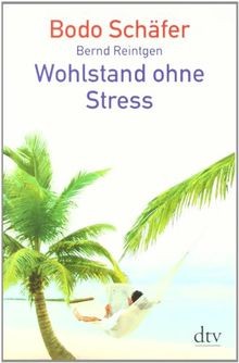 Wohlstand ohne Stress von Schäfer, Bodo, Reintgen, Bernd | Buch | Zustand gut