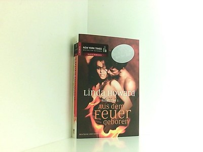 Raintree 1 - Aus dem Feuer geboren Roman Linda Howard und Justine Kapeller: