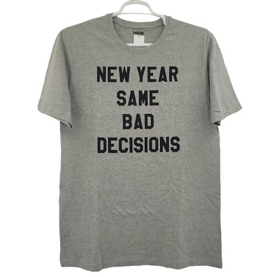 Noize Men's 100% Cotton New Year Same Bad Decisions Graphic T-Shirt Grey XL