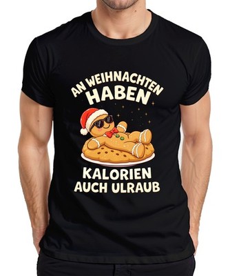 An Weihnachten haben Kalorien auch Urlaub Lebkuchenmann Geschenk Herren T-Shirt