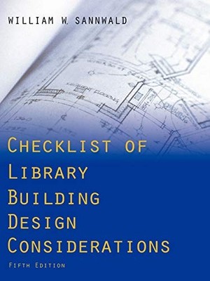 Checklist of Library Building Design Considerations By Sannwald,