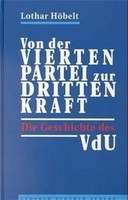 Von Der Vierten Partei Zur Dritten Kraft | Die Geschichte Des Vdu | HöBelt