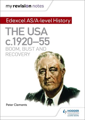 My Revision Notes: Edexcel As/a-level History: the Usa, C192055: Boom, Bust and 