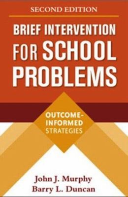 Brief Intervention for School Problems : Outcome-Informed Strateg