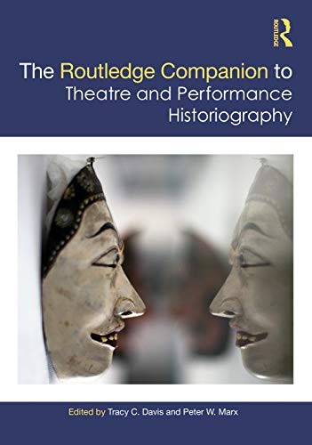 Routledge Companion to Theatre and Performance Historiography - Image 5