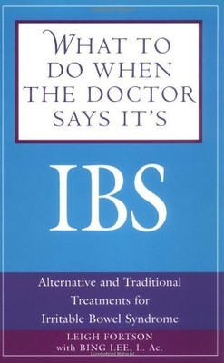 What to Do When the Doctor Says Its IBS: Alternative and Traditional Treatme...