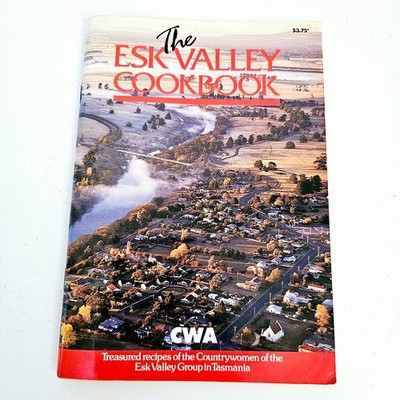 The Esk Valley Cookbook CWA PB Treasured Country Recipes Tasmania Free Postage