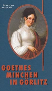 Goethes Minchen in Görlitz. Erzählung von Lauerwald... | Buch | Zustand sehr gut