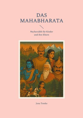 Das Mahabharata | Nacherzählt für Kinder und ihre Eltern | Jona Tomke | Buch