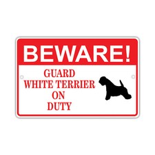 Beware Guard White Terrier On Duty Dog Owner Novelty Notice Aluminum Metal Sign