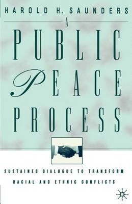 Public Peace Process : Sustained Dialogue to Transform Racial and