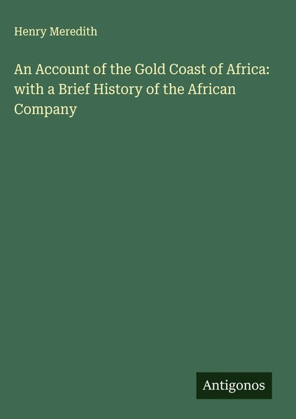 Henry Meredith | An Account Of The Go*D Coast Of Africa: With A Brief History...-image