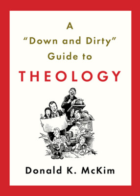 A Down And Dirty Guide To Theology
