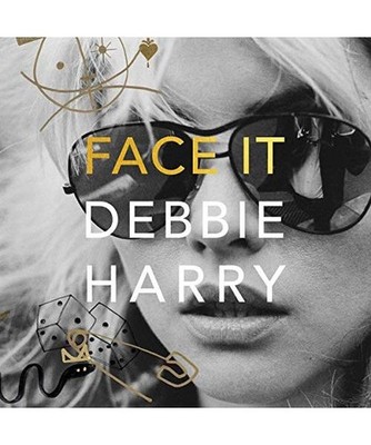Face It, Debbie Harry