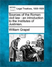 Sources of the Roman Civil Law: An Introduction to the Institutes of Justinian.