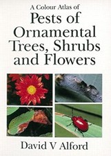 A Colour Atlas of Pests of Ornamental Trees, Shrubs and Flowers D