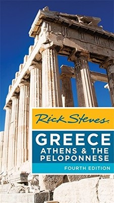Rick Steves Greece: Athens & the Peloponnese by Steves, Rick
