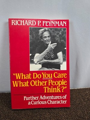 ''What Do You Care What Other People Think'' by Richard P. Feynman PB 1989