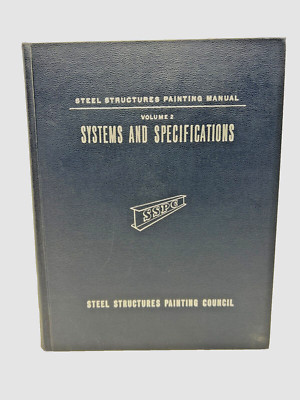 Steel Structures Painting Manual Volume 2 Systems and Specifications (1964, HC)