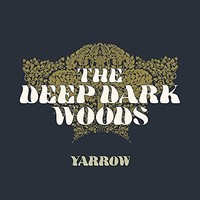 Deep Dark Woods - Yarrow - Cd - G3Z