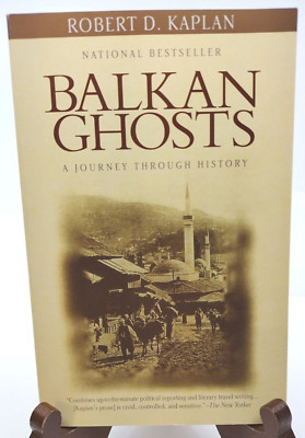 Balkan Ghosts Journey Through History Robert D. Kaplan 1994 SC 307pp LIKE NEW