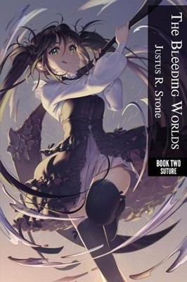 The Bleeding Worlds Book Two: Suture by Justus R. Stone (English) Paperback Book