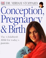 Conception, Pregnancy & Birth by Stoppard, Miriam