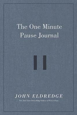 The One Minute Pause Journal by John Eldredge (Hardcover, 2022)