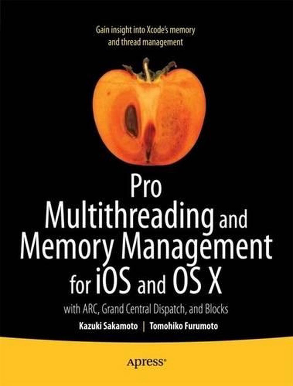 Pro Multithreading And Memory Management For IOS And OS X With ARC Pro multithreading and memory management for ios and os x with arc