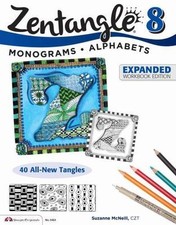 Zentangle 8, Expanded Workbook Edition: Monograms, Alphabets, and 40 All-New Tan