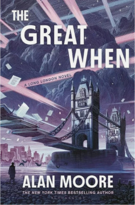 The Great When by Alan Moore - Brand New - ARC - Paperback - Fantasy - Fiction