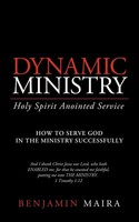Dynamic Ministry Holy Spirit Anointed Service Benjamin Maira Taschenbuch 2010