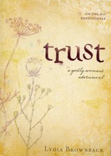 Image of Trust A Godly Woman's Adornment by Lydia Brownback (Paperback Book)