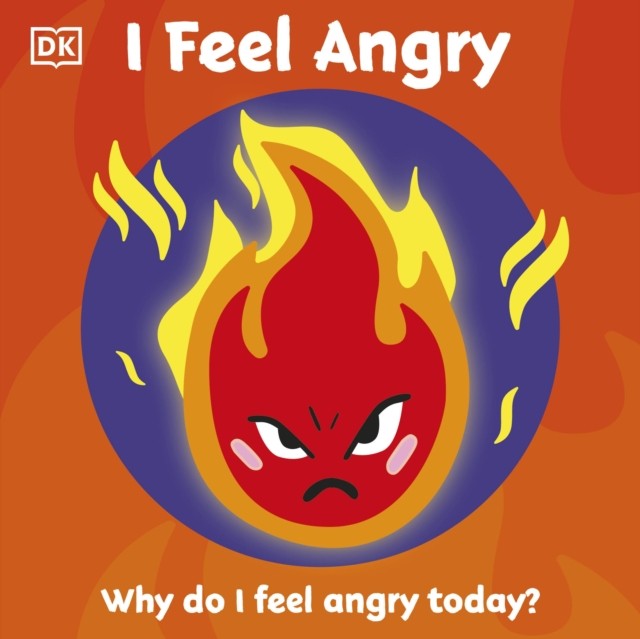First Emotions: I Feel Angry by DK (Board book)