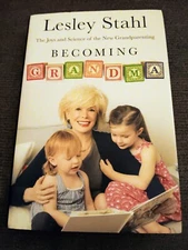 SIGNED, Becoming Grandma: The Joys & Science of the New Grandparenting by Lesley