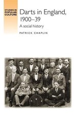 Darts in England, 1900 39: A social history (...