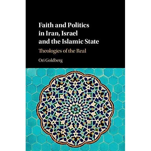 Faith Politics Iran Israel Islamic State Theologies Real Ori Gold… 9781107115675