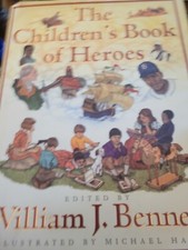 The Children's Book of Heroes, Bennett, William J.
