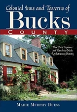 Colonial Inns and Taverns of Bucks County : How Pubs, Taprooms an